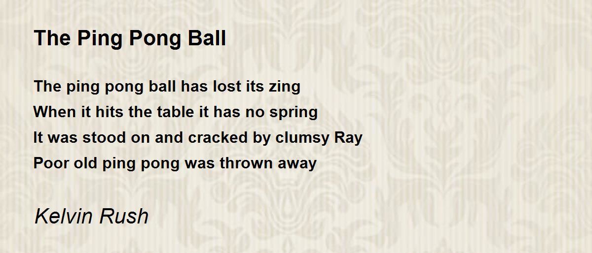 The Ping Pong Ball By Kelvin Rush The Ping Pong Ball Poem