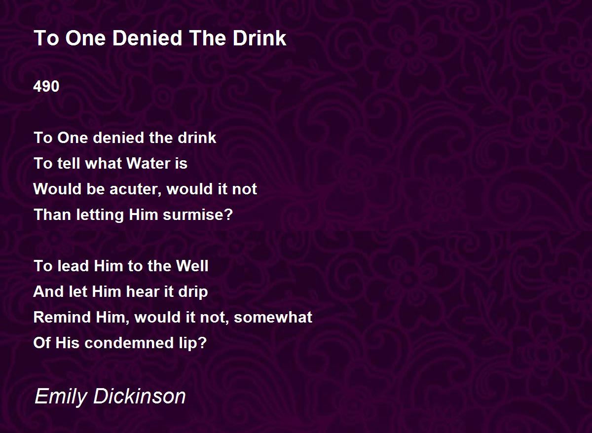 To One Denied The Drink Poem by Emily Dickinson - Poem Hunter