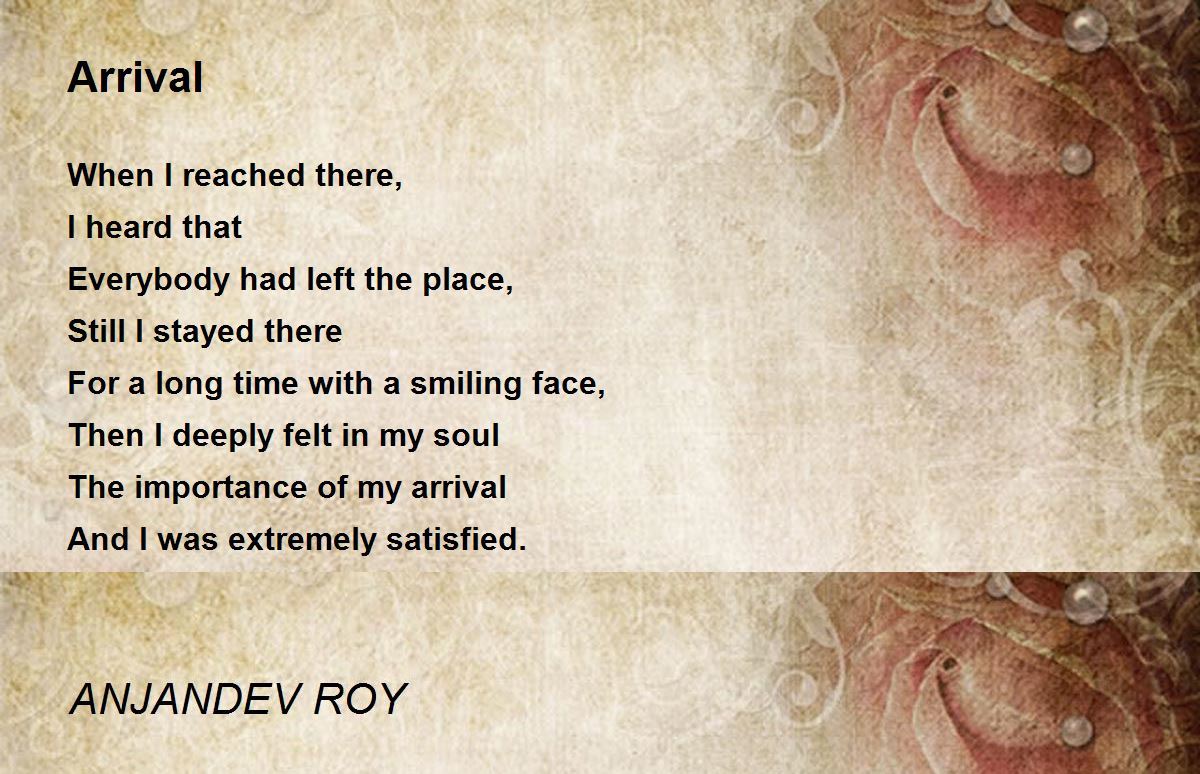 Arrival Poem by ANJANDEV ROY - Poem Hunter