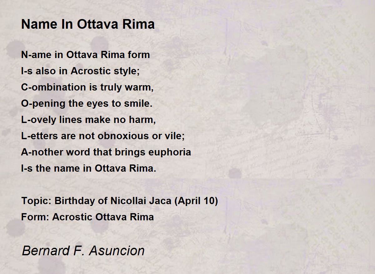 Name In Ottava Rima by Bernard F. Asuncion - Name In Ottava Rima Poem