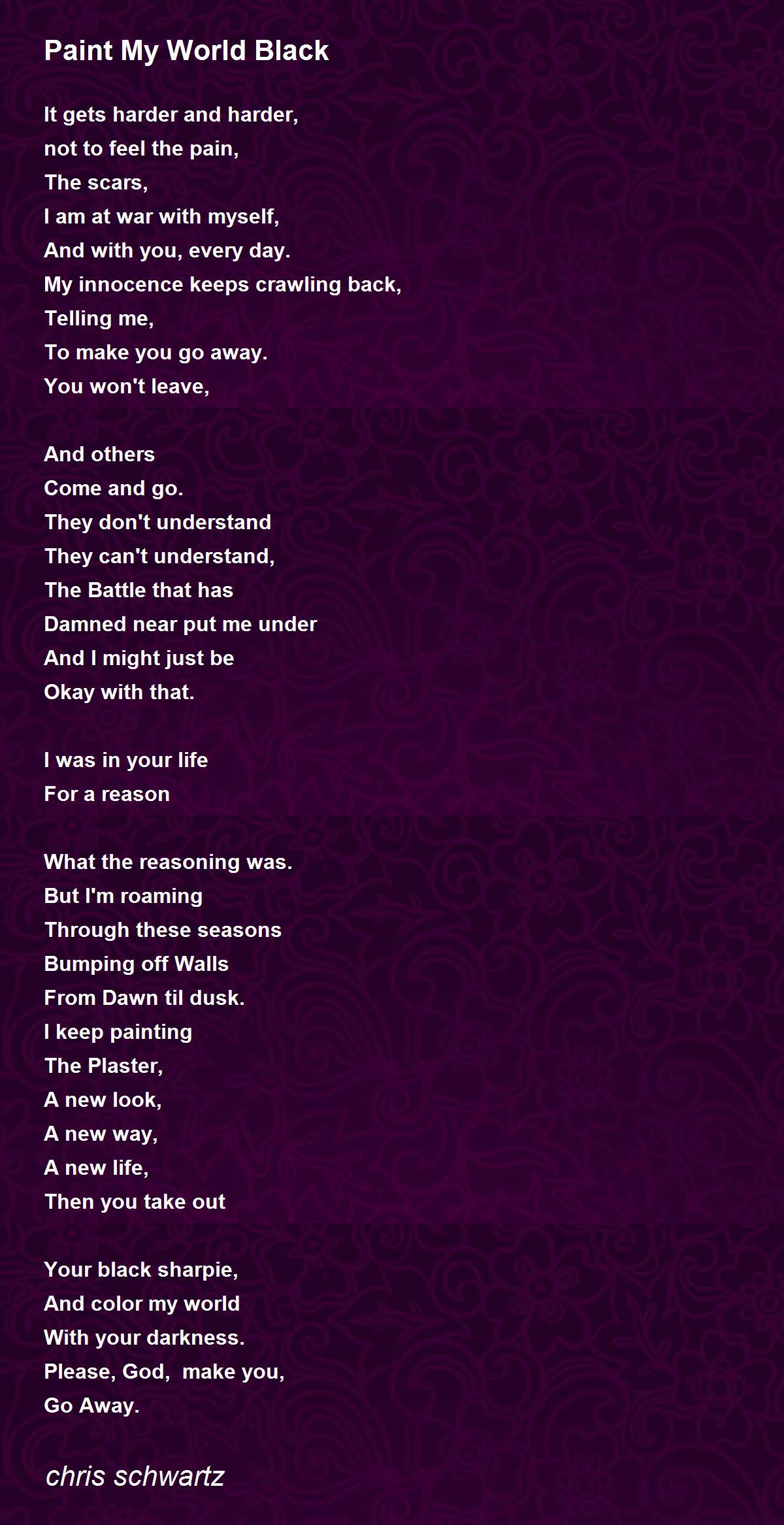 Paint My World Black Poem by chris schwartz Poem Hunter