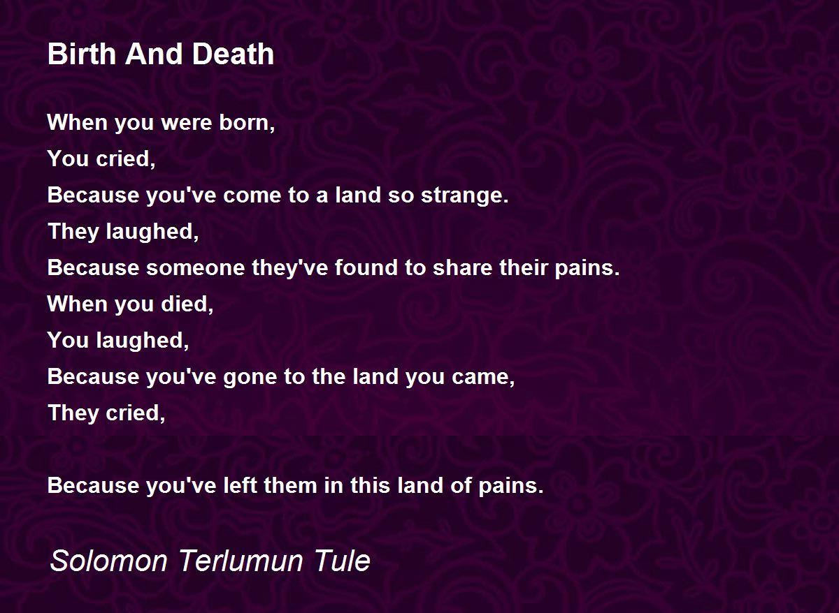 Birth And Death Birth And Death Poem by Solomon Terlumun Tule