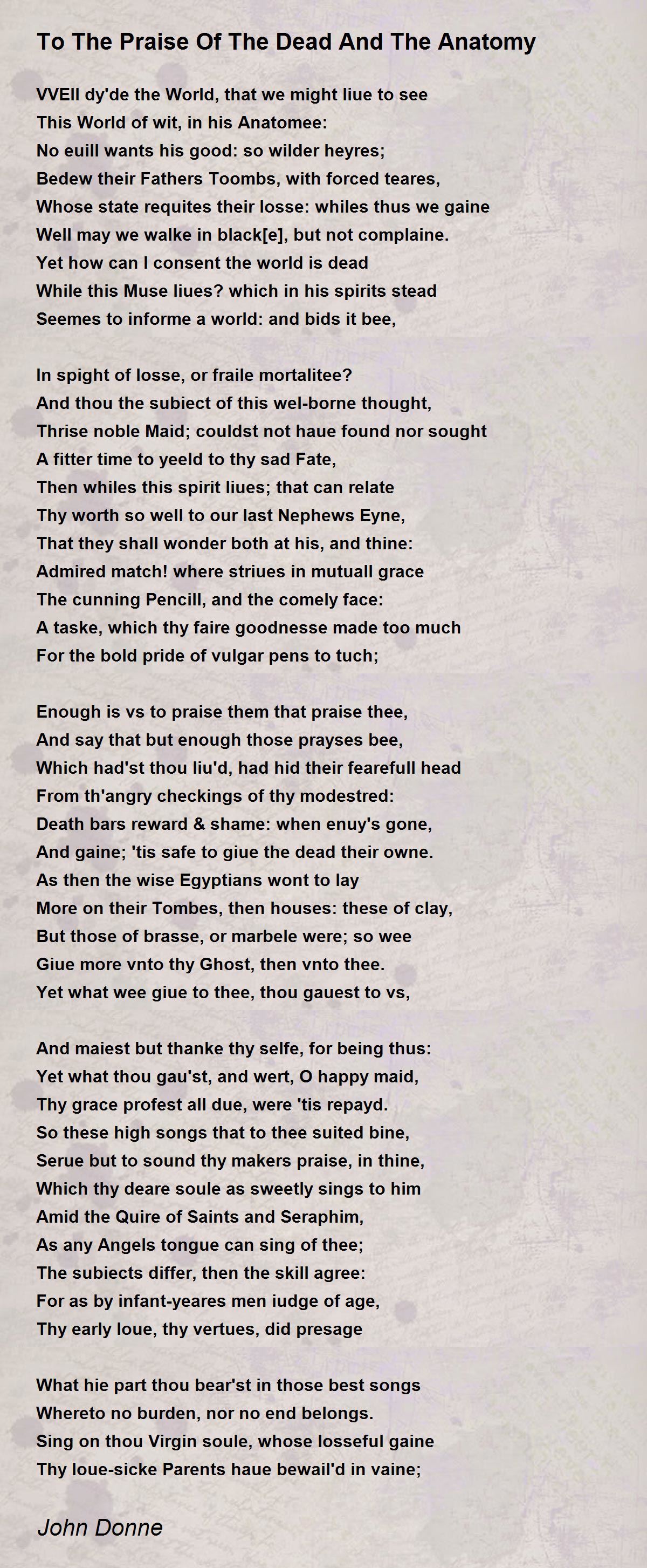 To The Praise Of The Dead And The Anatomy Poem by John Donne Poem Hunter