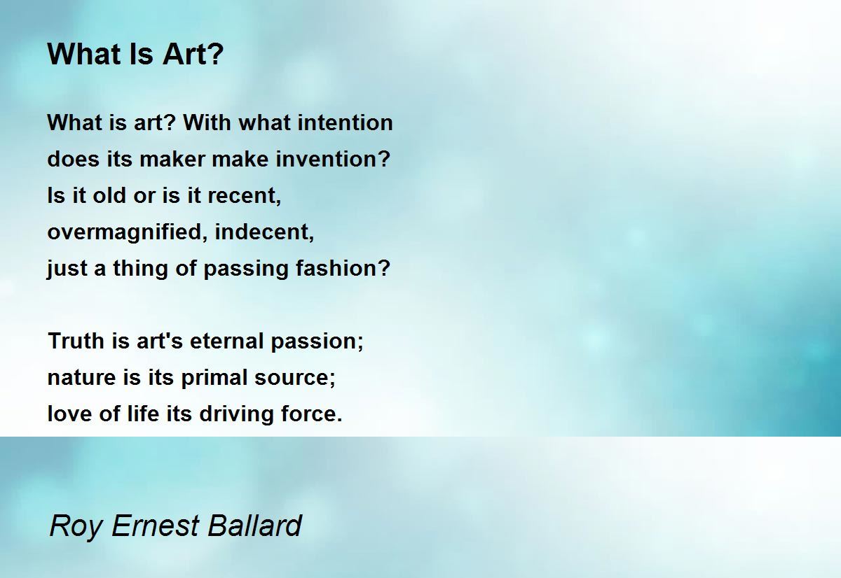 What Is Art? What Is Art? Poem by Roy Ballard