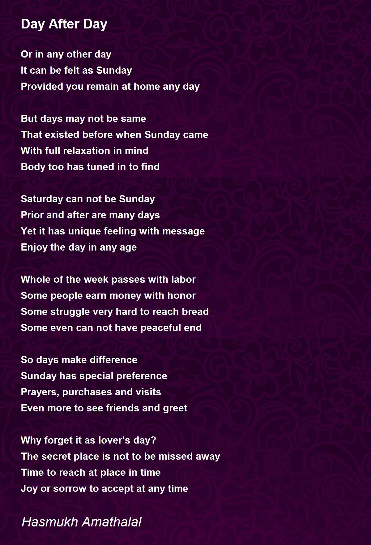 Day After Day Poem by Mehta Hasmukh Amathalal Poem Hunter
