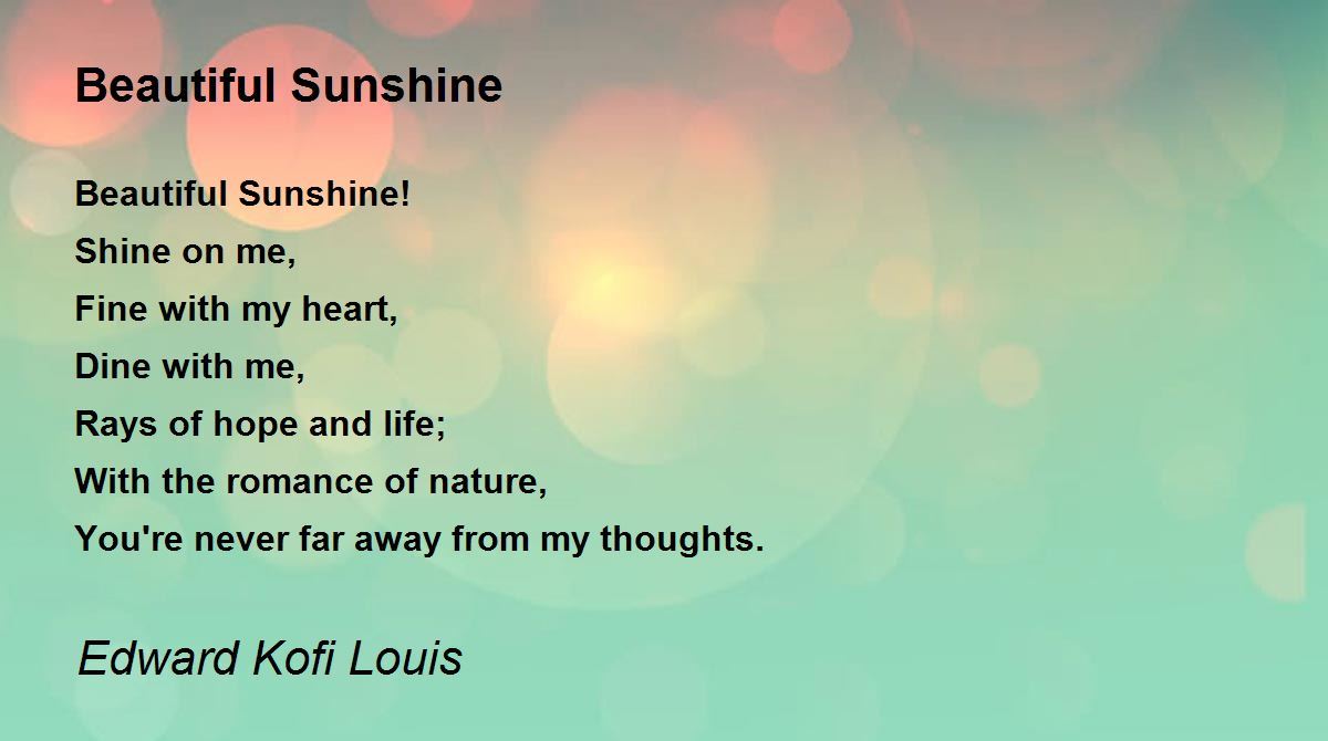 Beautiful Sunshine by Edward Kofi Louis Beautiful Sunshine Poem
