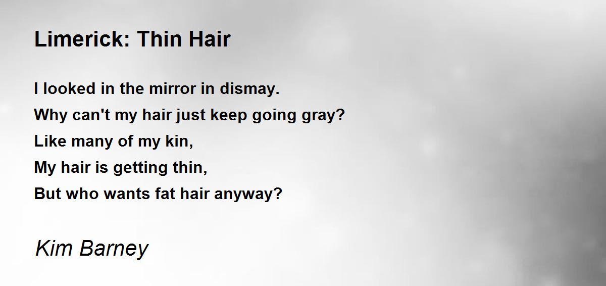 Limerick Thin Hair Limerick Thin Hair Poem by Kim Barney