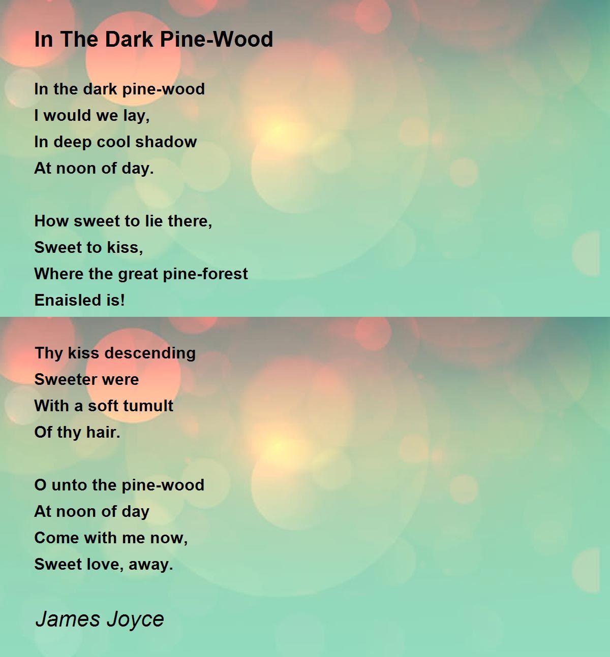 In A Dark Dark Wood Poem In The Dark Pine-Wood Poem by James Joyce - Poem Hunter