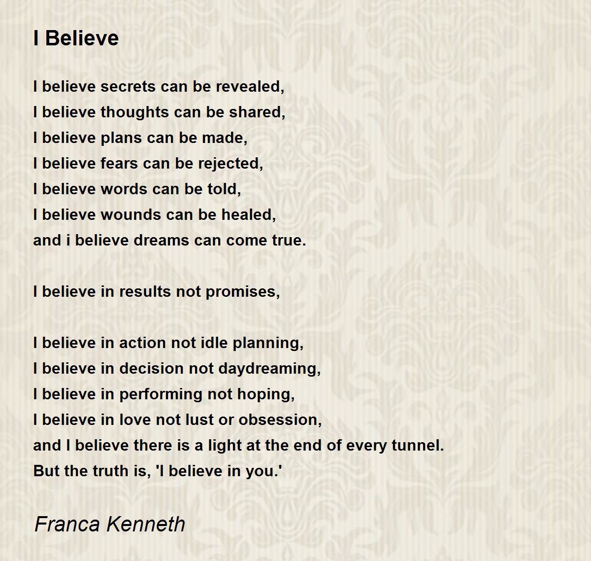 I Believe - I Believe Poem by Franca Kenneth