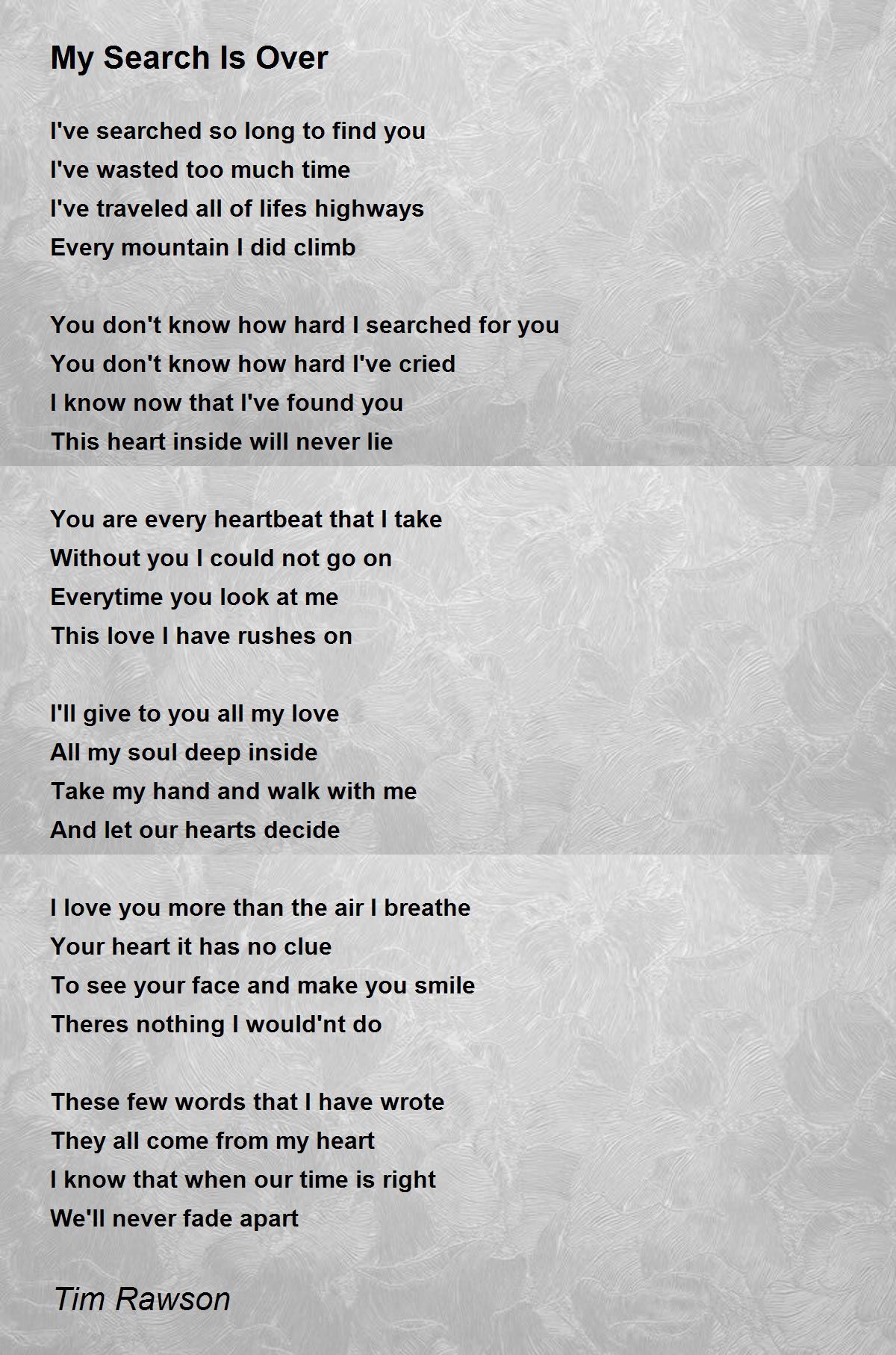 My Search Is Over My Search Is Over Poem By Tim Rawson