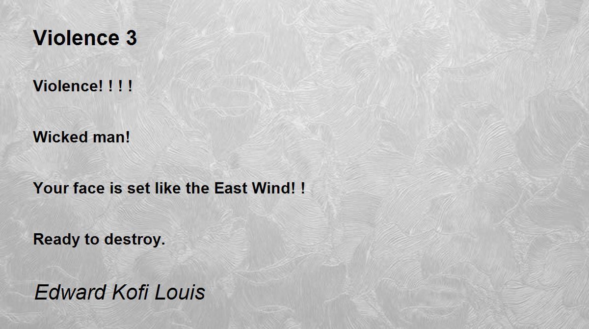 Violence 3 Poem by Edward Kofi Louis Poem Hunter