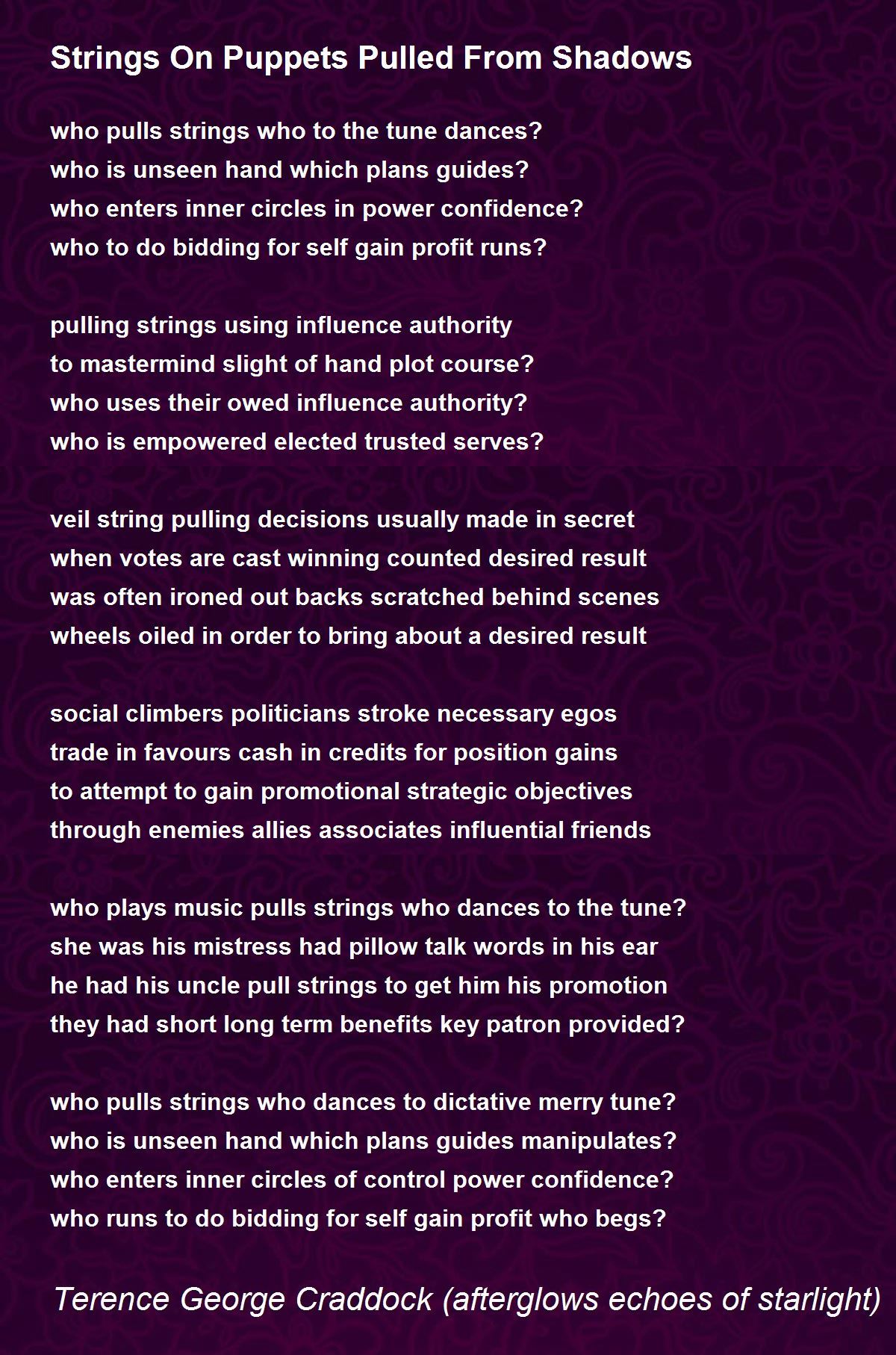 Strings On Puppets Pulled From Shadows Strings On Puppets Pulled From Shadows Poem by Terence