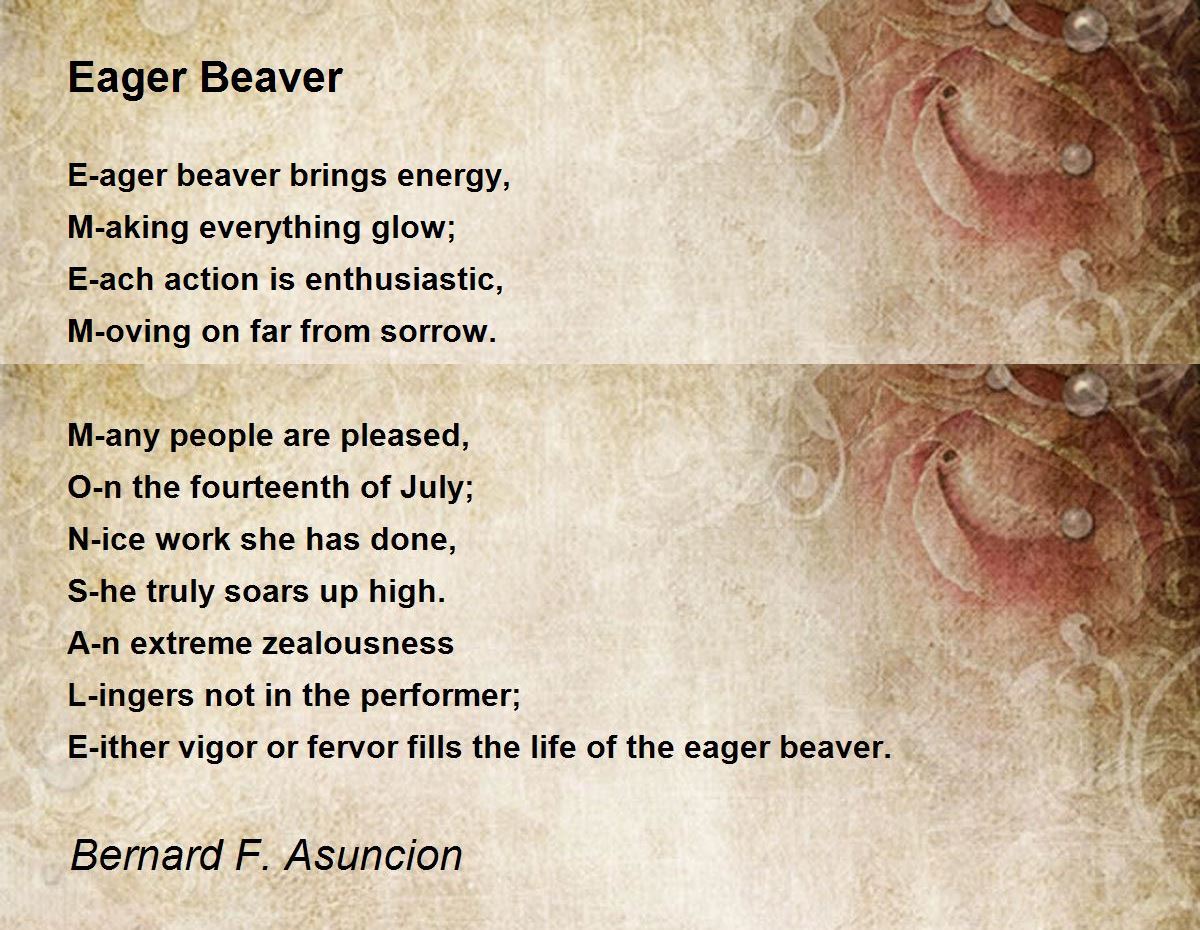 Eager Beaver Eager Beaver Poem by Bernard F. Asuncion