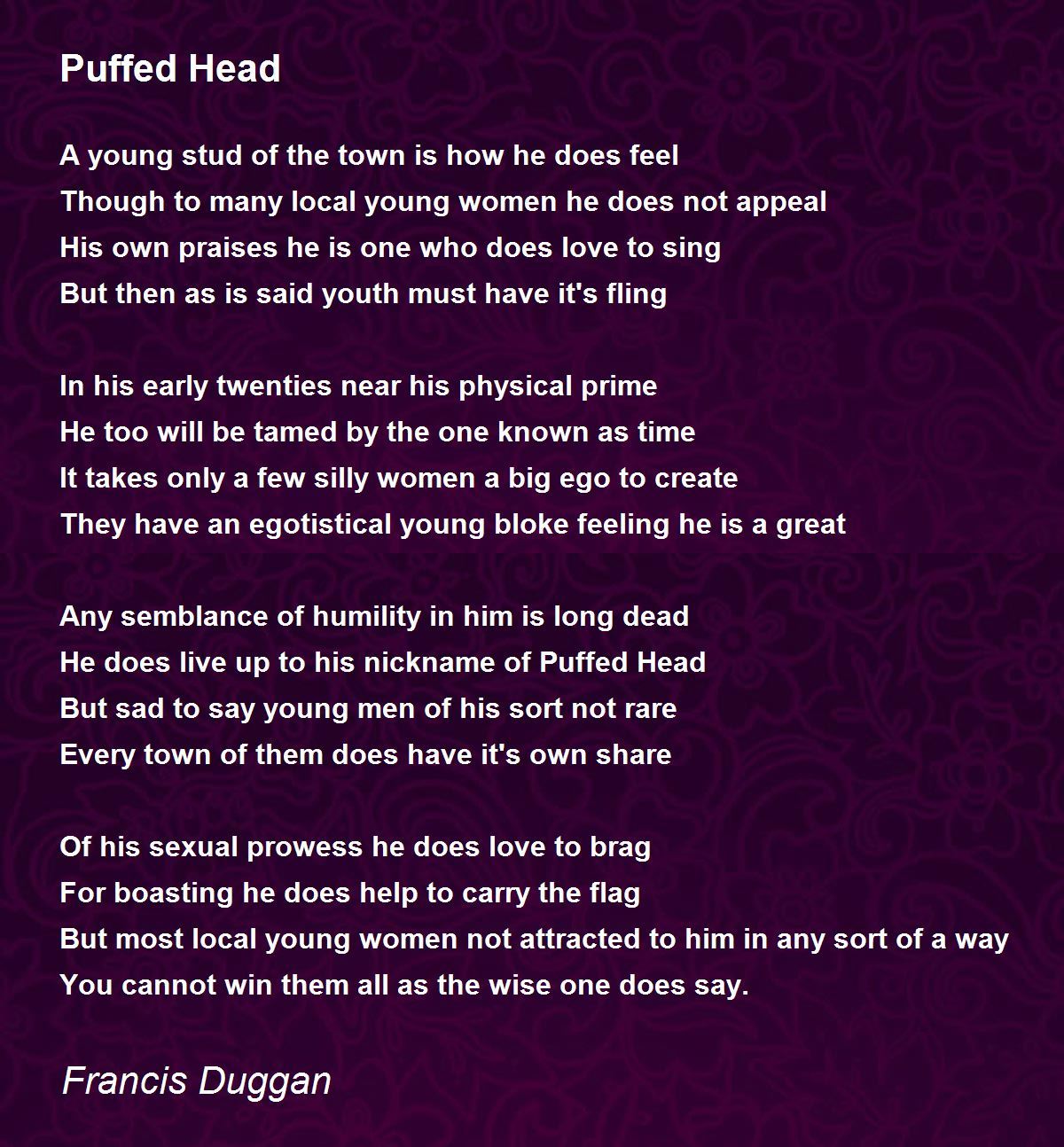 Puffed Head Poem by Francis Duggan Poem Hunter