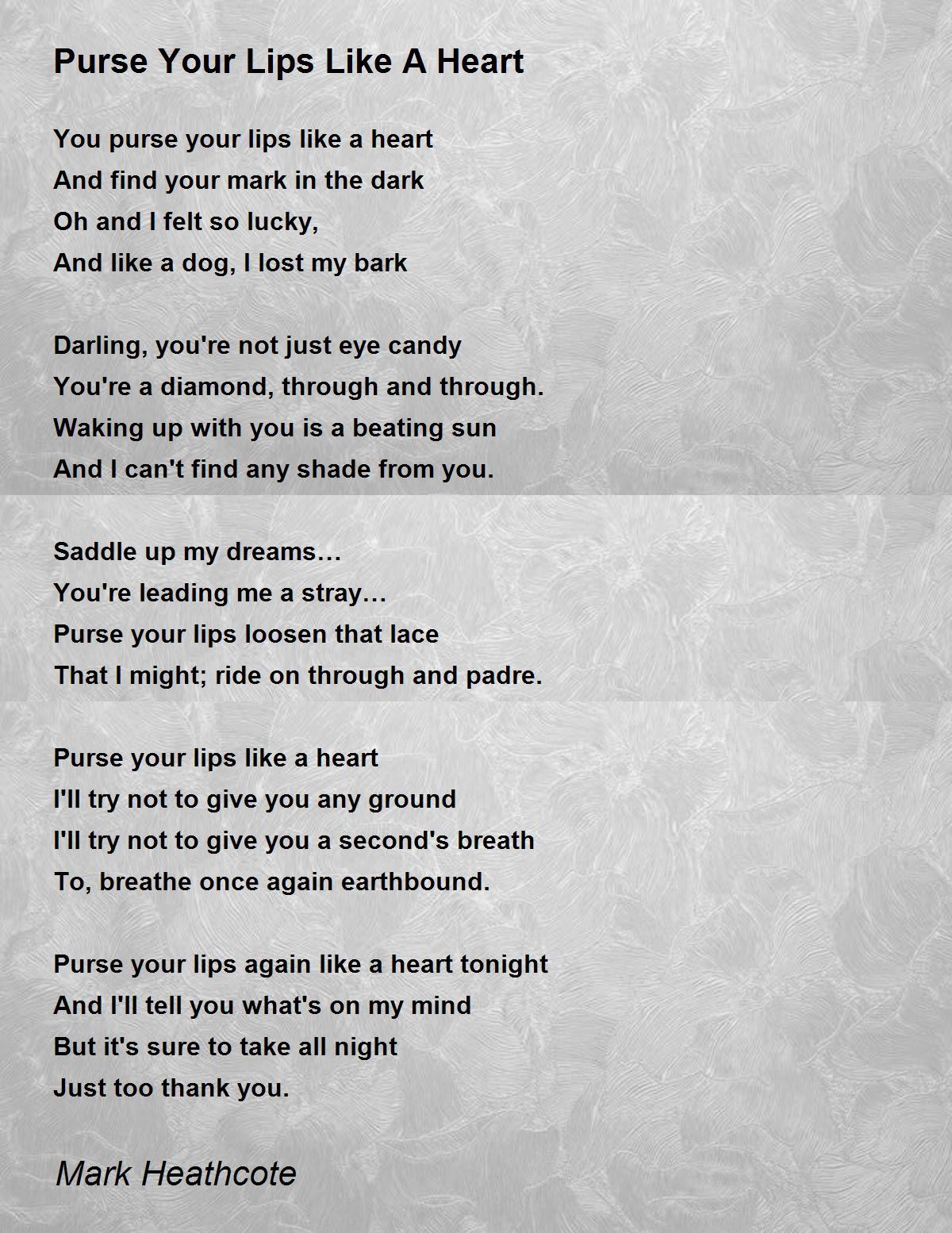 Purse Your Lips Like A Heart Poem by Mark Heathcote Poem Hunter