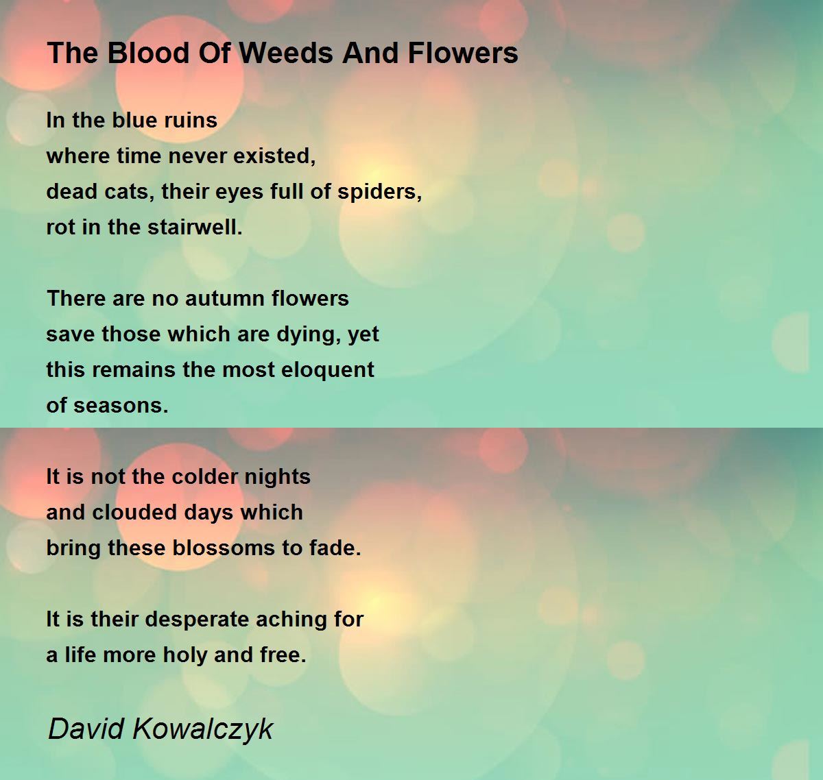 The Blood Of Weeds And Flowers The Blood Of Weeds And Flowers Poem by
