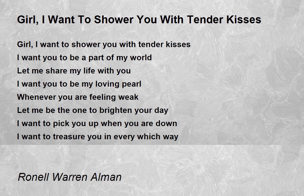 Girl, I Want To Shower You With Tender Kisses Girl, I Want To Shower