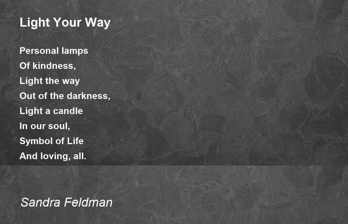 Light Your Way Light Your Way Poem by Sandra Feldman
