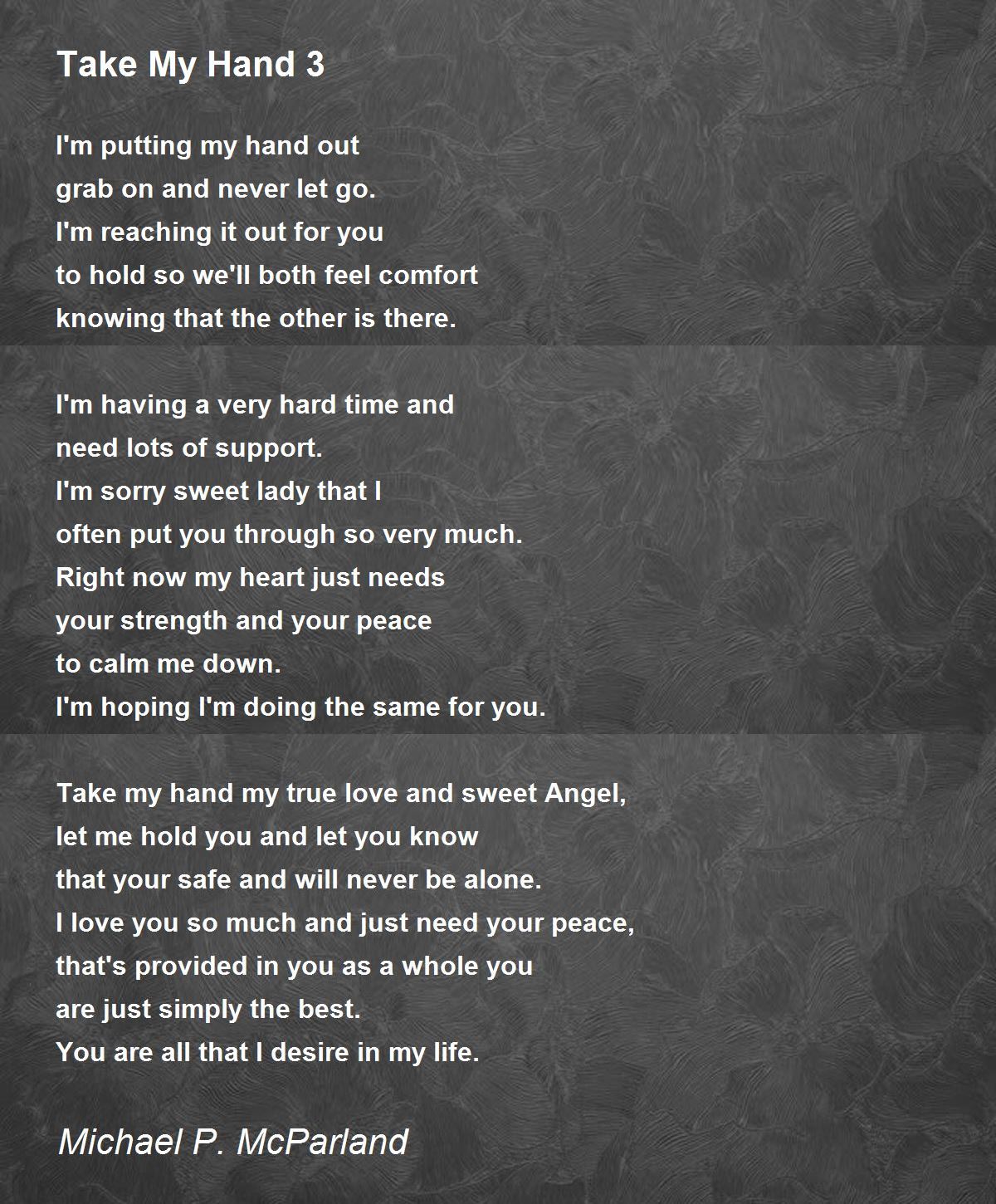 Take My Hand 3 by Michael P. McParland Take My Hand 3 Poem