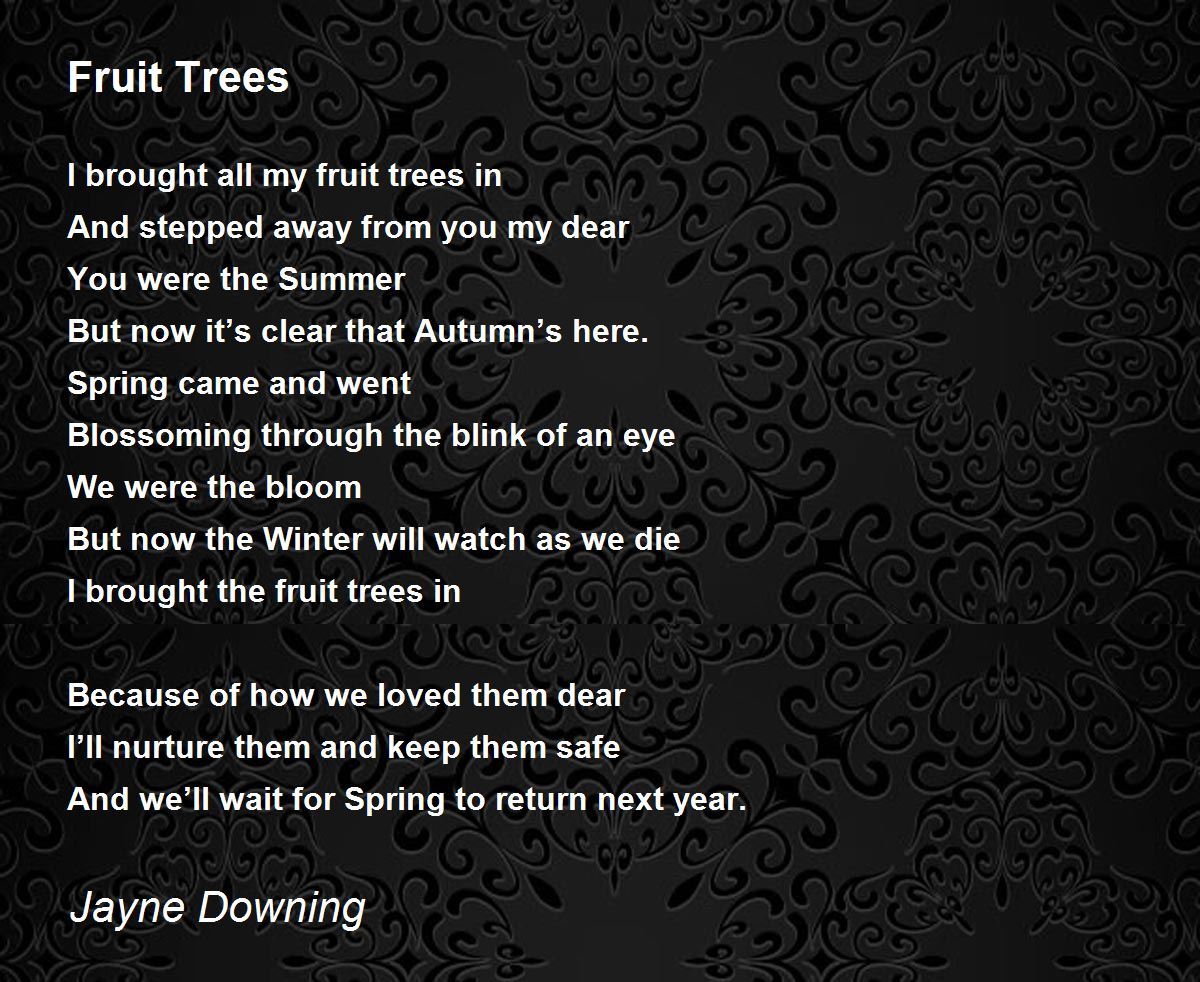 Fruit Trees Fruit Trees Poem by Jayne Downing
