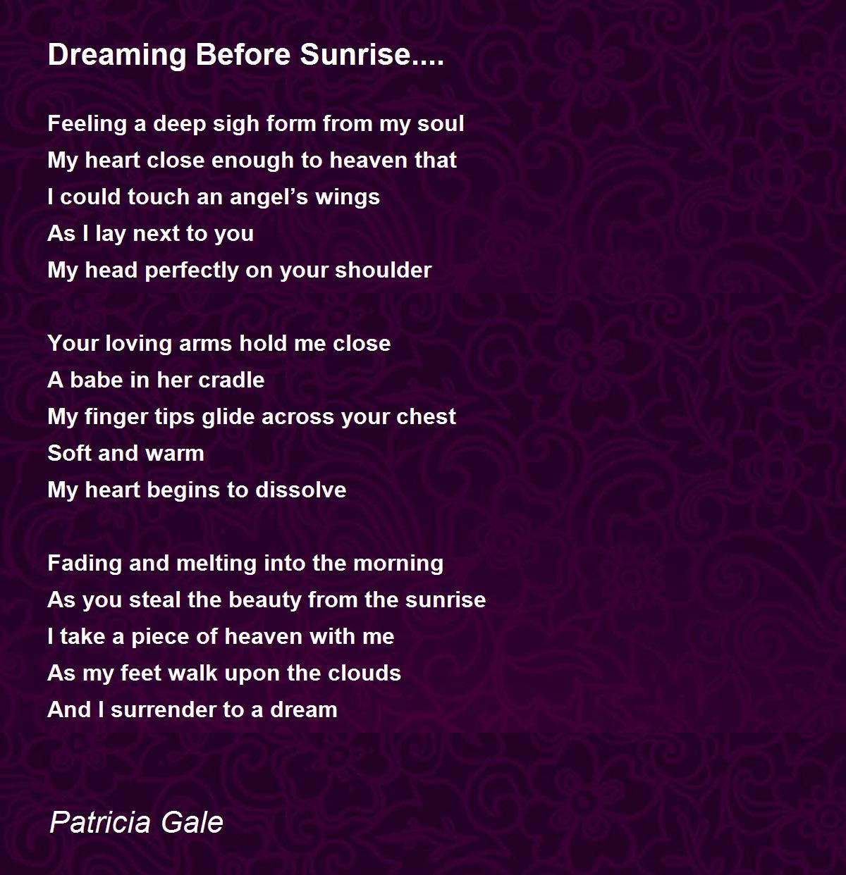 Dreaming Before Sunrise.... Poem by Patricia Gale Poem Hunter