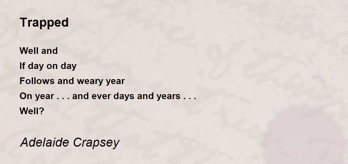 Trapped Trapped Poem by Adelaide Crapsey