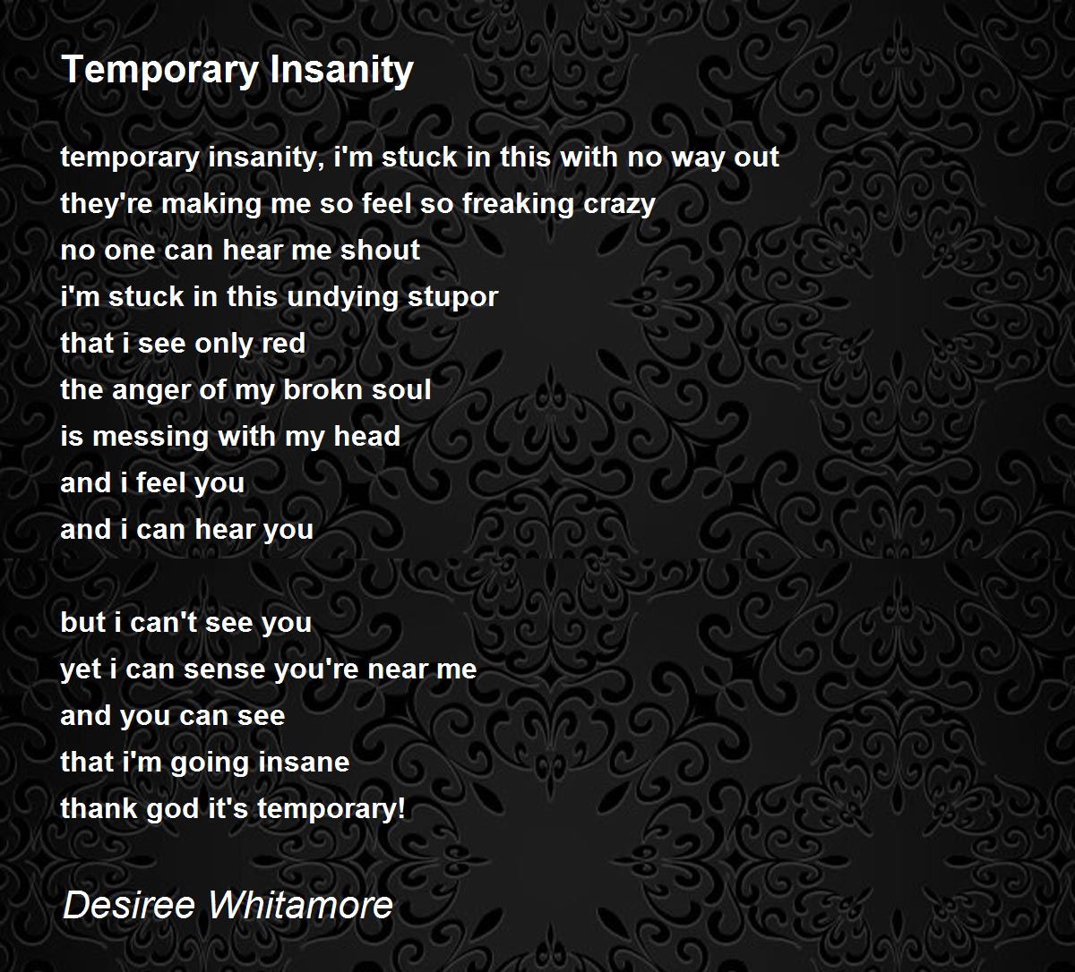 Temporary Insanity by Desiree Whitamore Temporary Insanity Poem