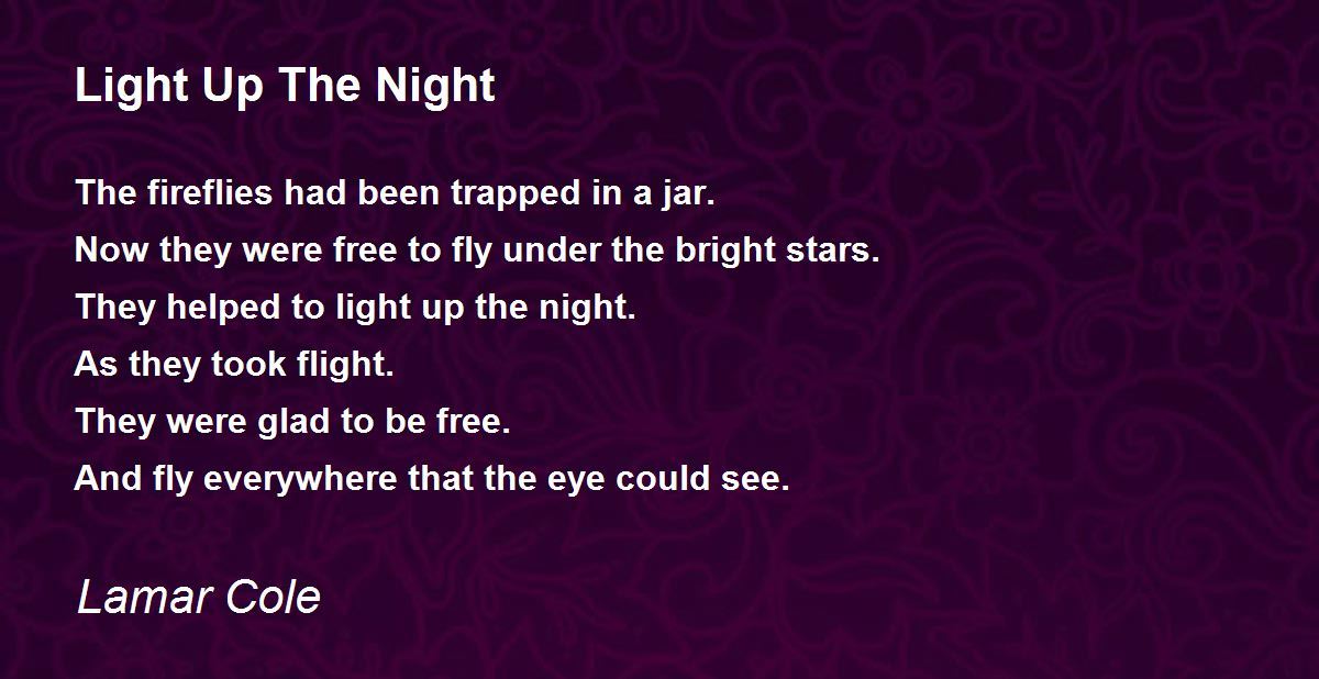 Light Up The Night Light Up The Night Poem by Lamar Cole
