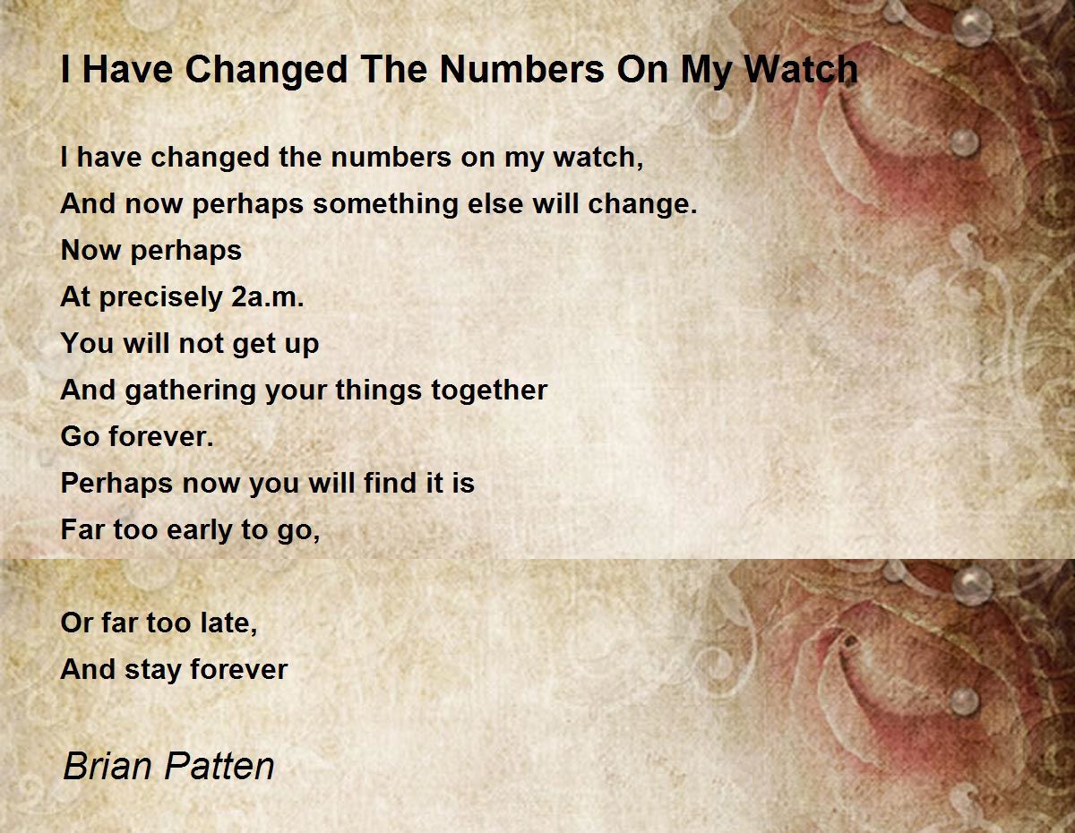 I Have Changed The Numbers On My Watch Poem by Brian Patten Poem Hunter