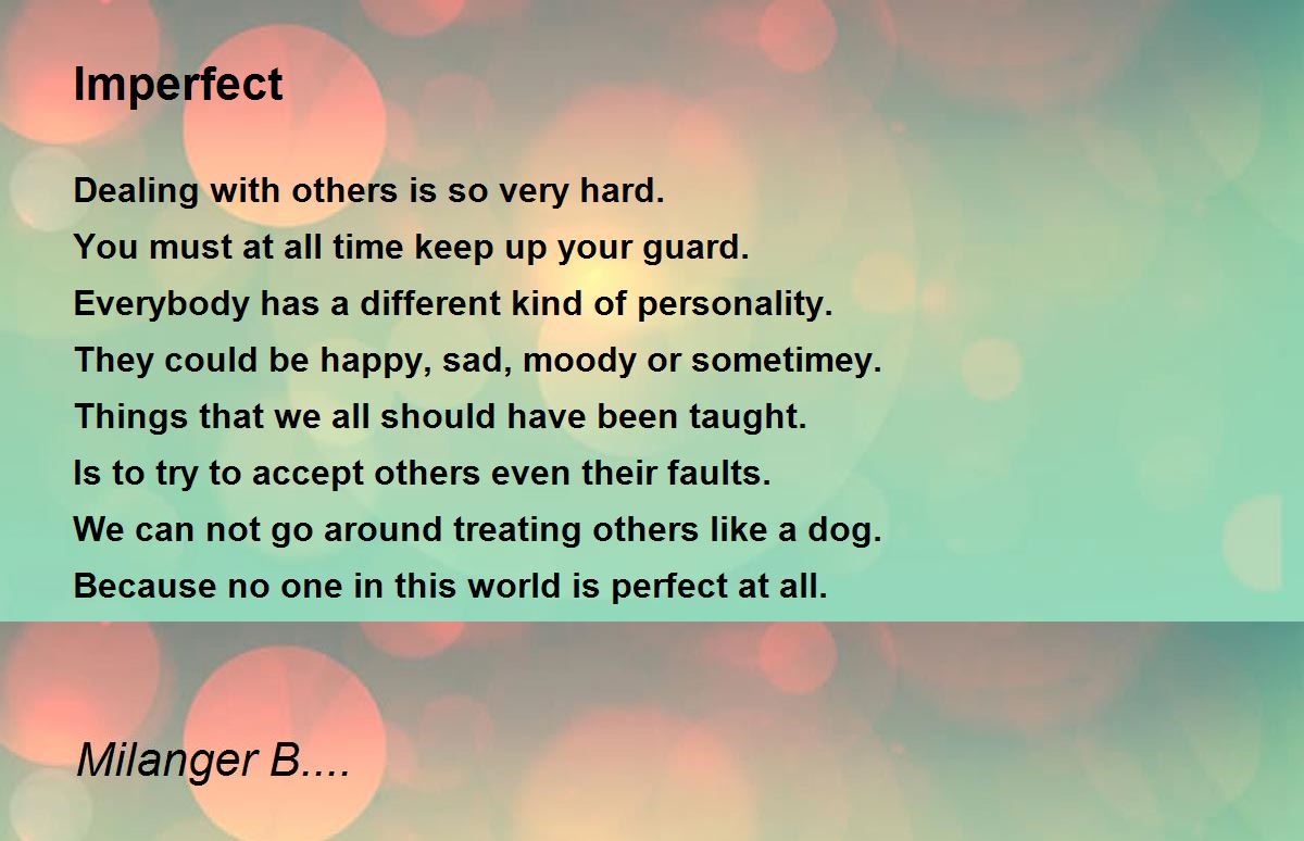Imperfect Poem by Milanger B.... Poem Hunter