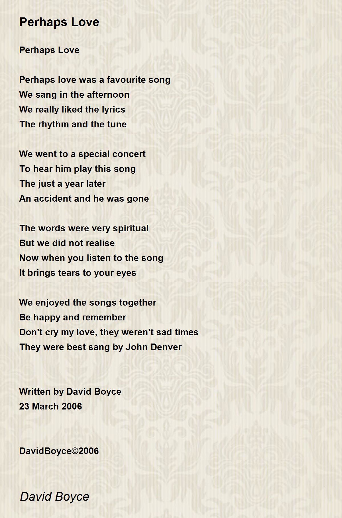 Perhaps Love By David Boyce Perhaps Love Poem