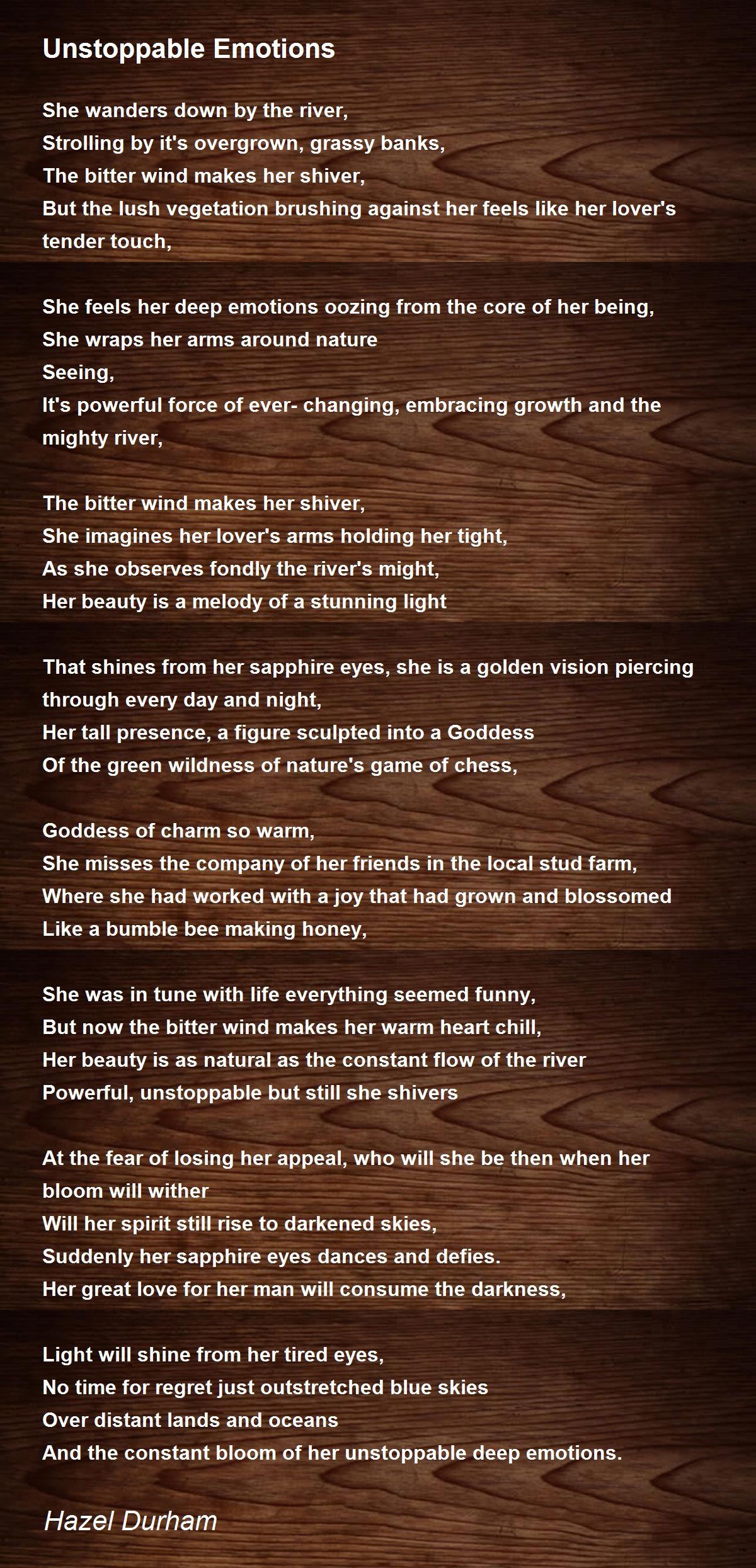 Unstoppable Emotions Unstoppable Emotions Poem by Hazel Durham