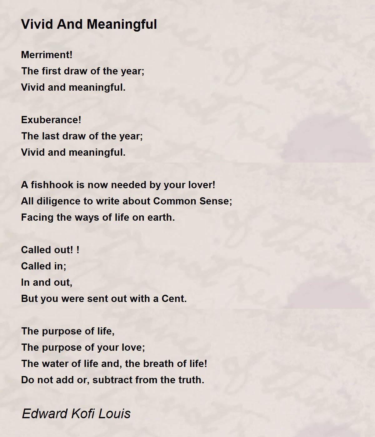 Vivid And Meaningful by Edward Kofi Louis Vivid And Meaningful Poem