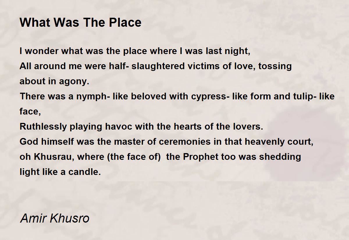 What Was The Place Poem by Amir Khusro - Poem Hunter