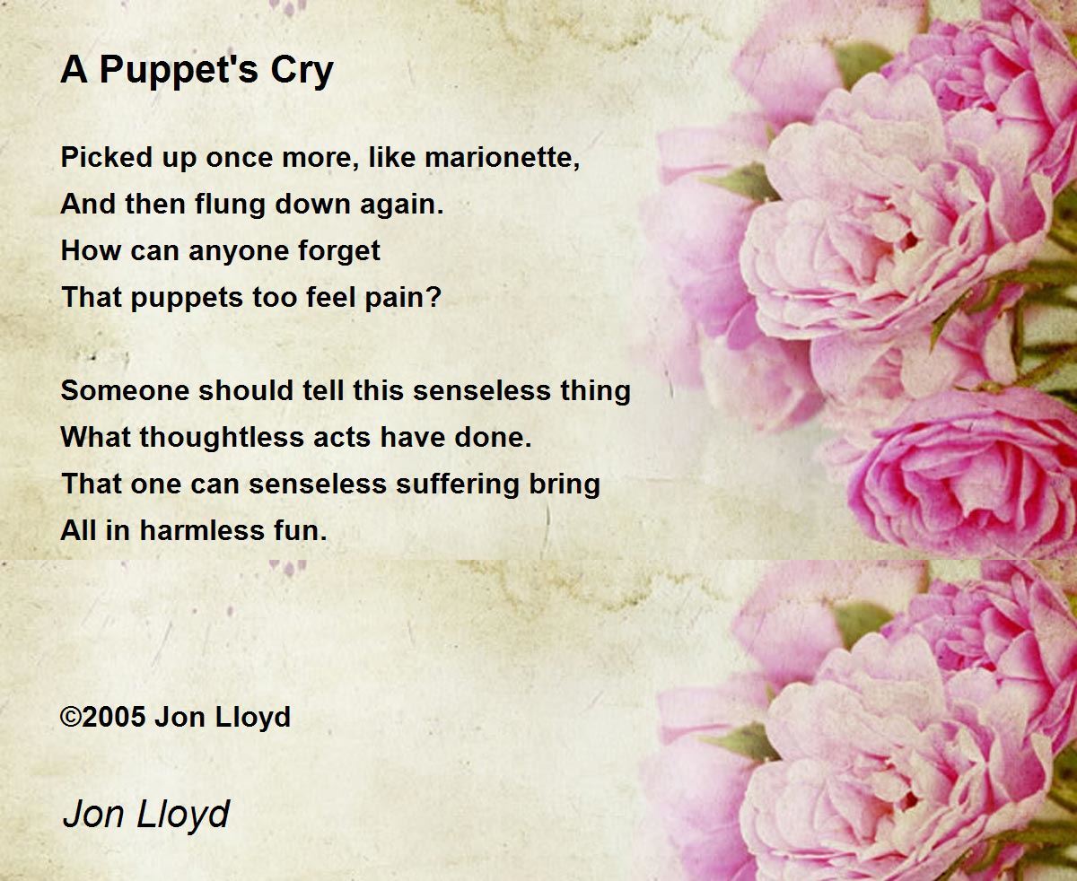 A Puppet's Cry Poem by Jon Lloyd Poem Hunter