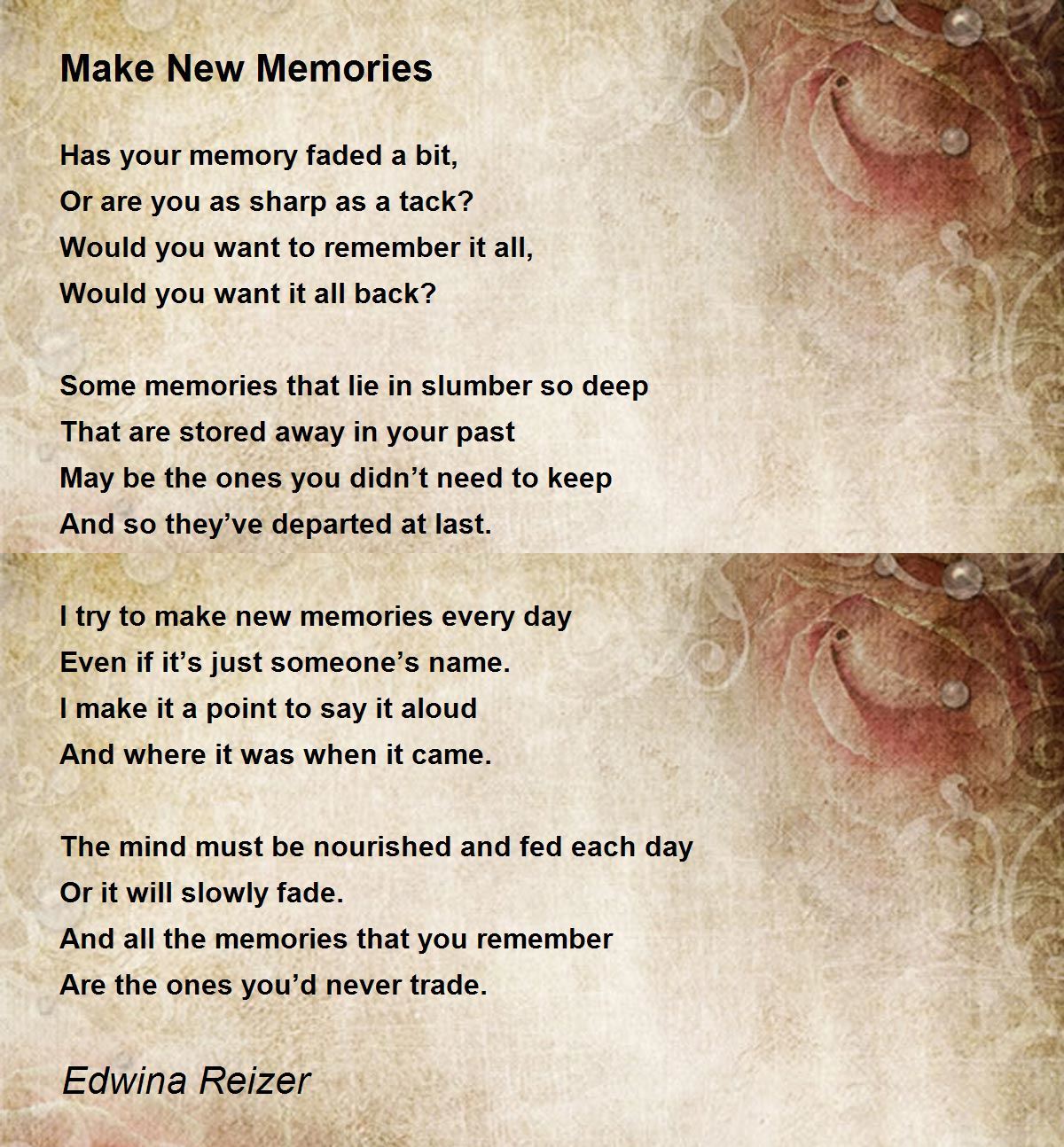 Make New Memories Make New Memories Poem by Edwina Reizer