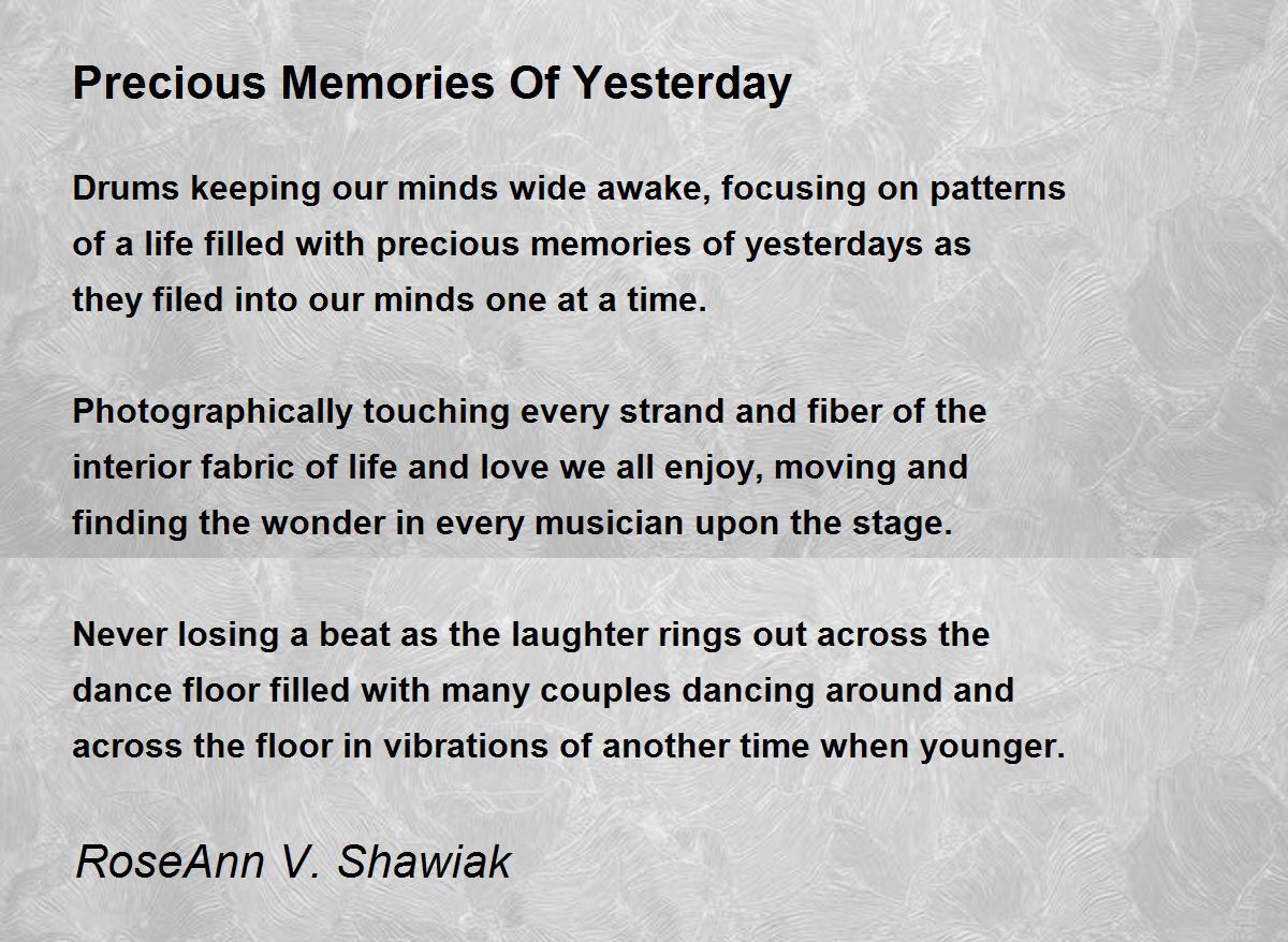 Precious Memories Of Yesterday by RoseAnn V. Shawiak - Precious ...