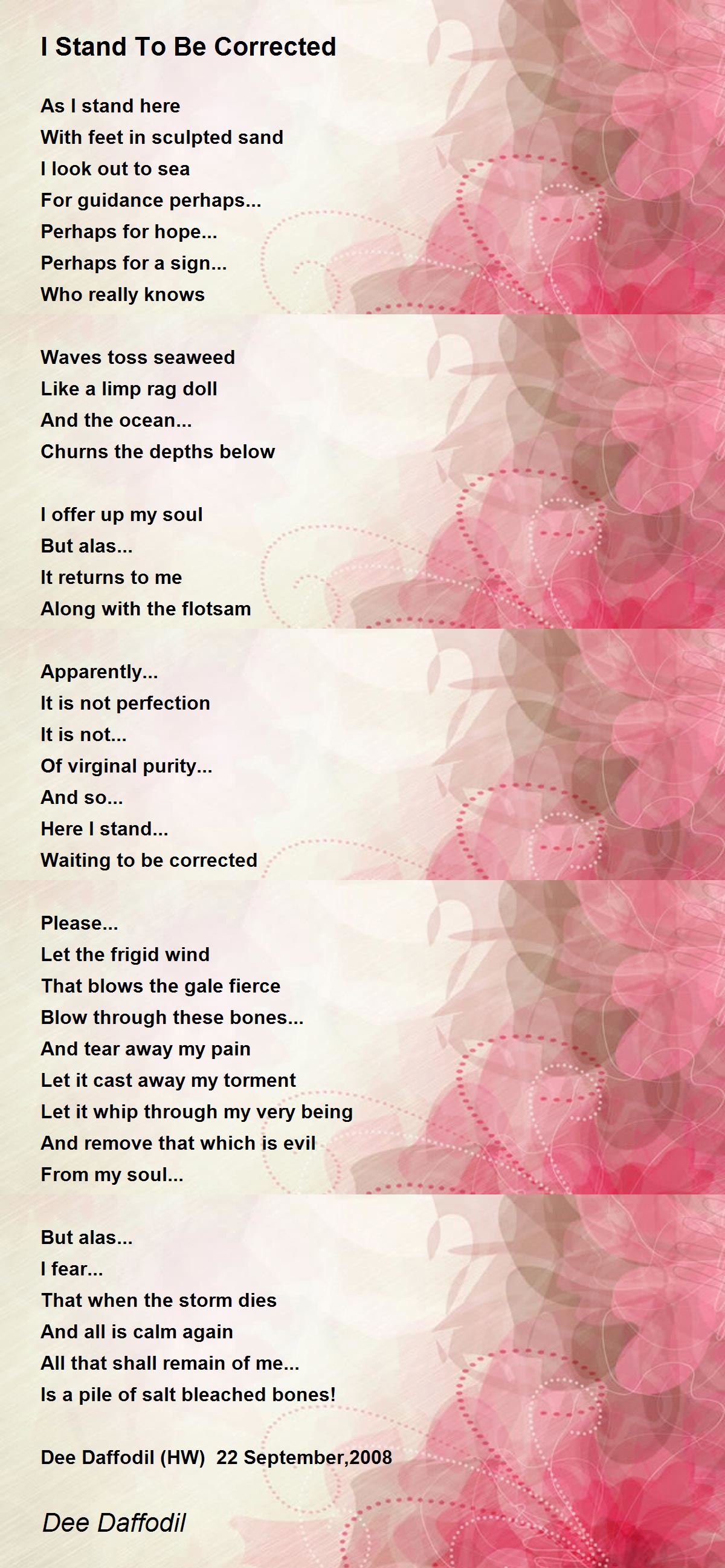 I Stand To Be Corrected I Stand To Be Corrected Poem by Dee Daffodil