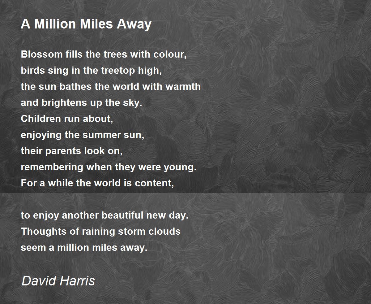 A Million Miles Away A Million Miles Away Poem By David Harris 