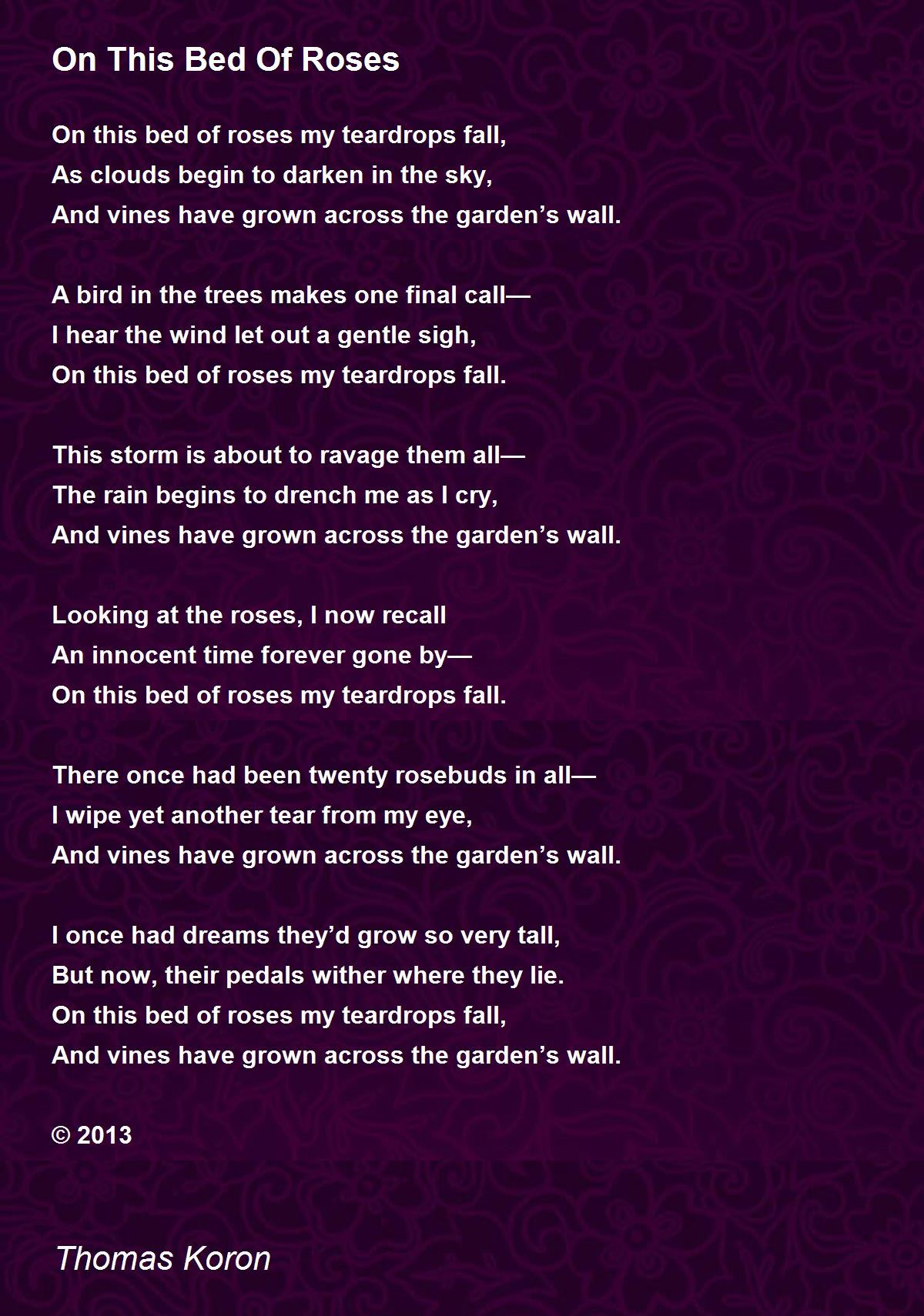 On This Bed Of Roses On This Bed Of Roses Poem by Thomas Koron
