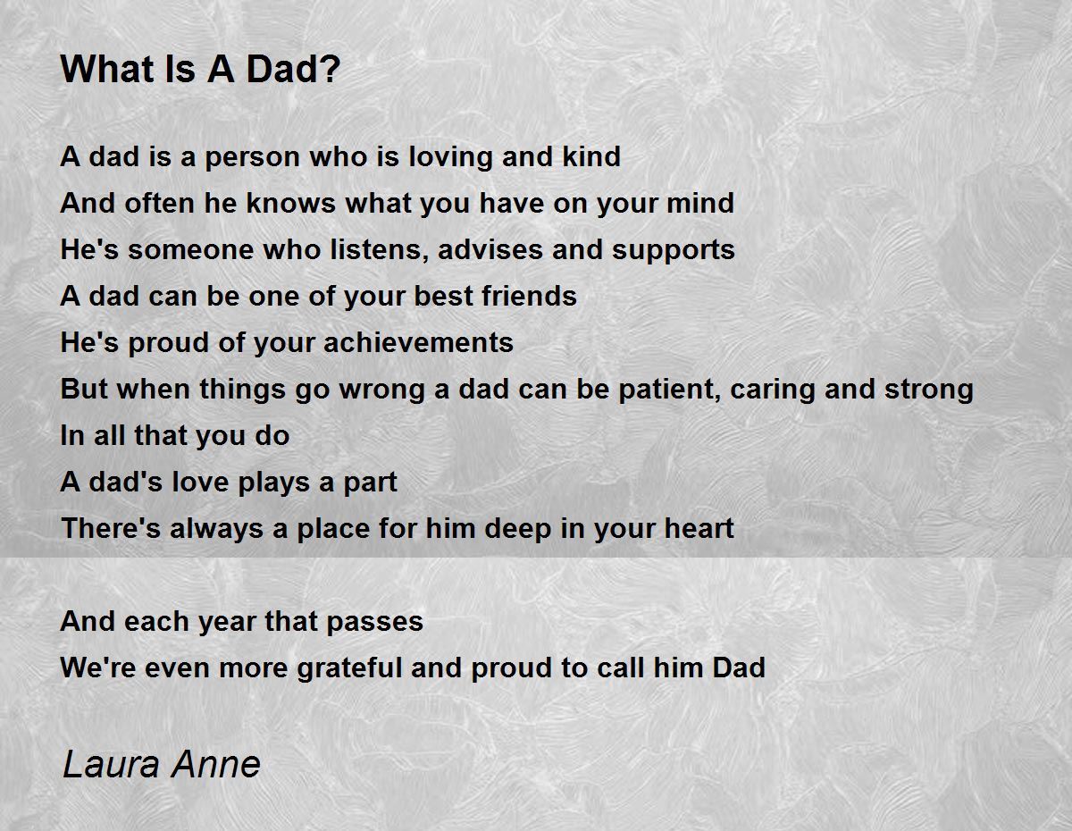 What Is A Dad? Poem by Laura Anne - Poem Hunter