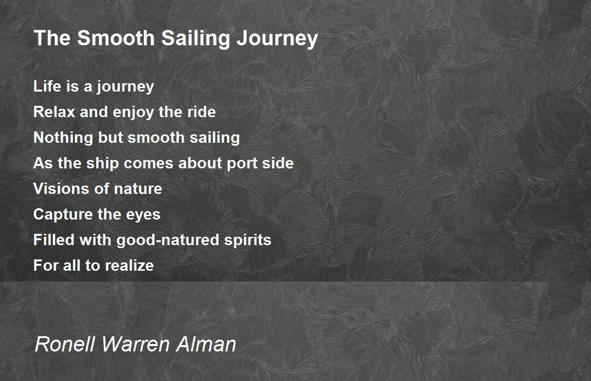 The Smooth Sailing Journey The Smooth Sailing Journey Poem by Ronell Warren Alman