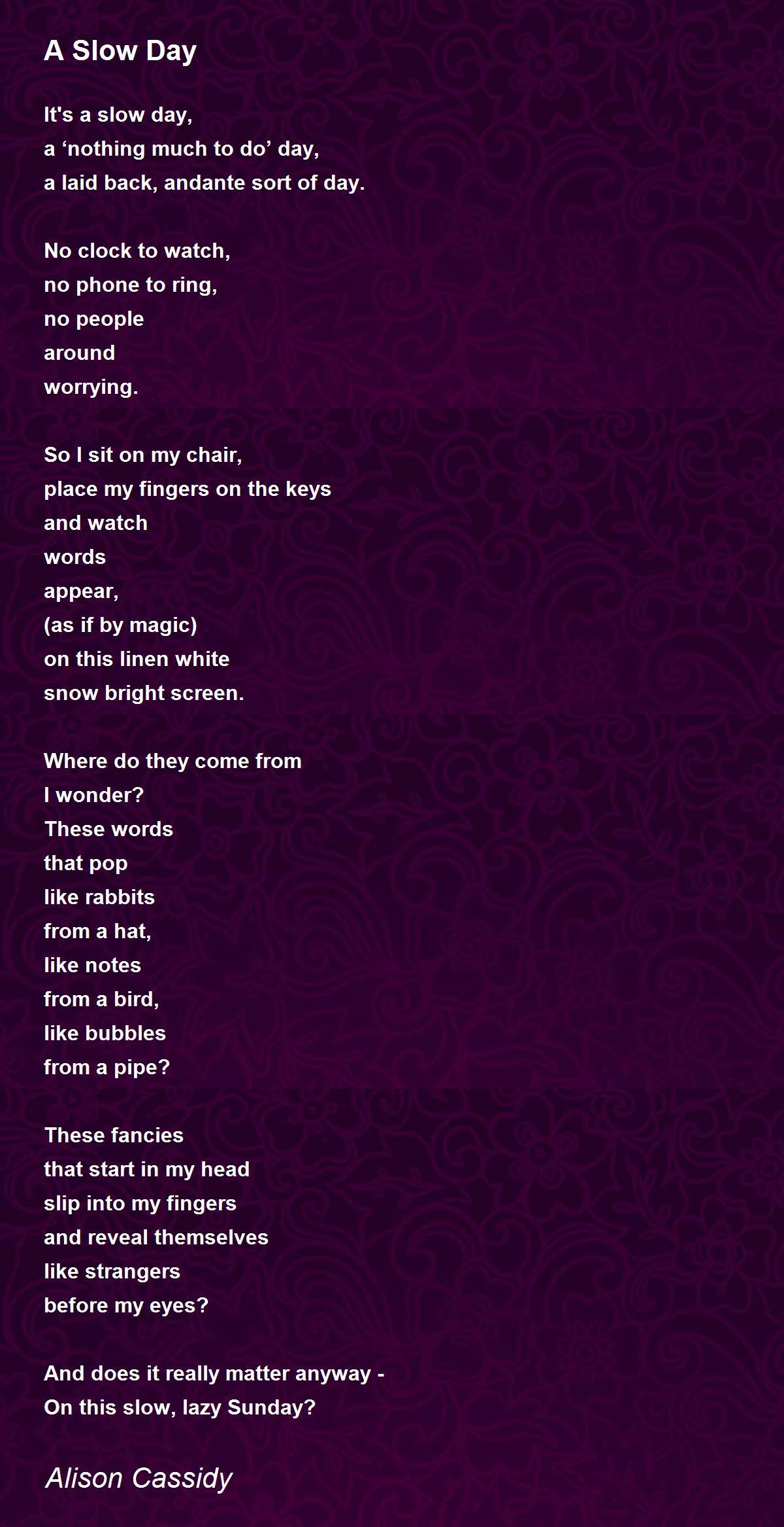 A Slow Day A Slow Day Poem by Alison Cassidy