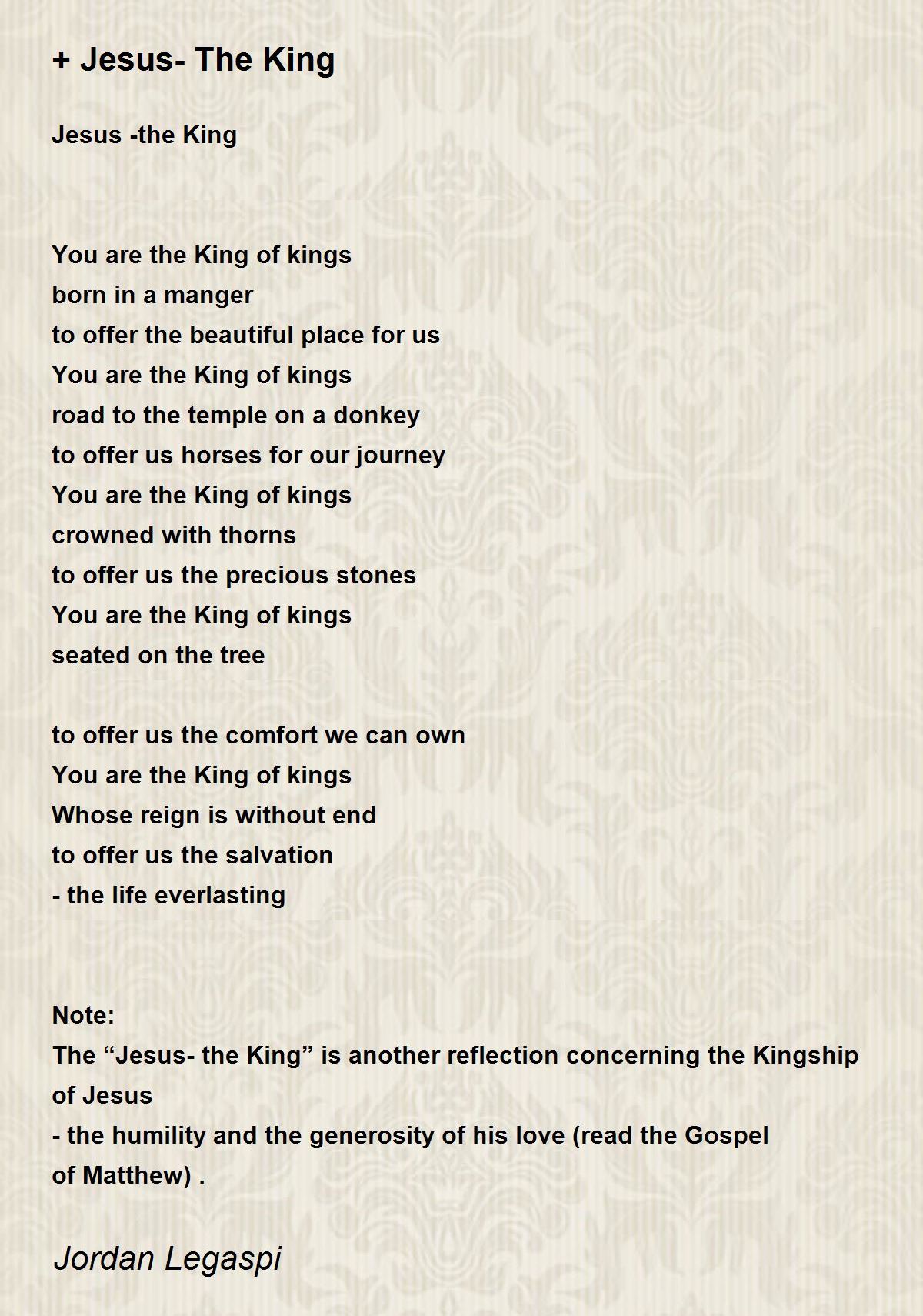 + Jesus The King + Jesus The King Poem by Jordan Legaspi