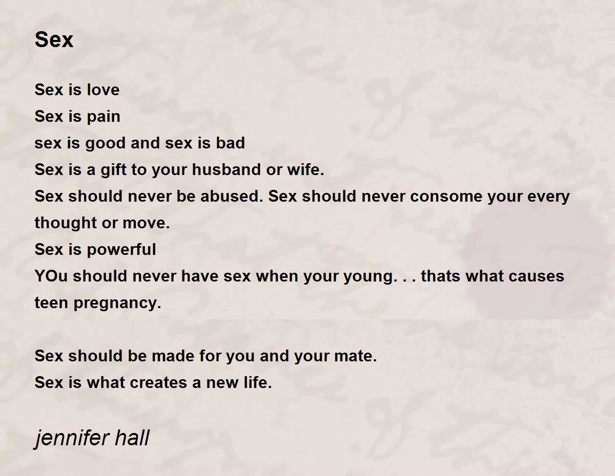 Sex Sex Poem By Jennifer Hall 