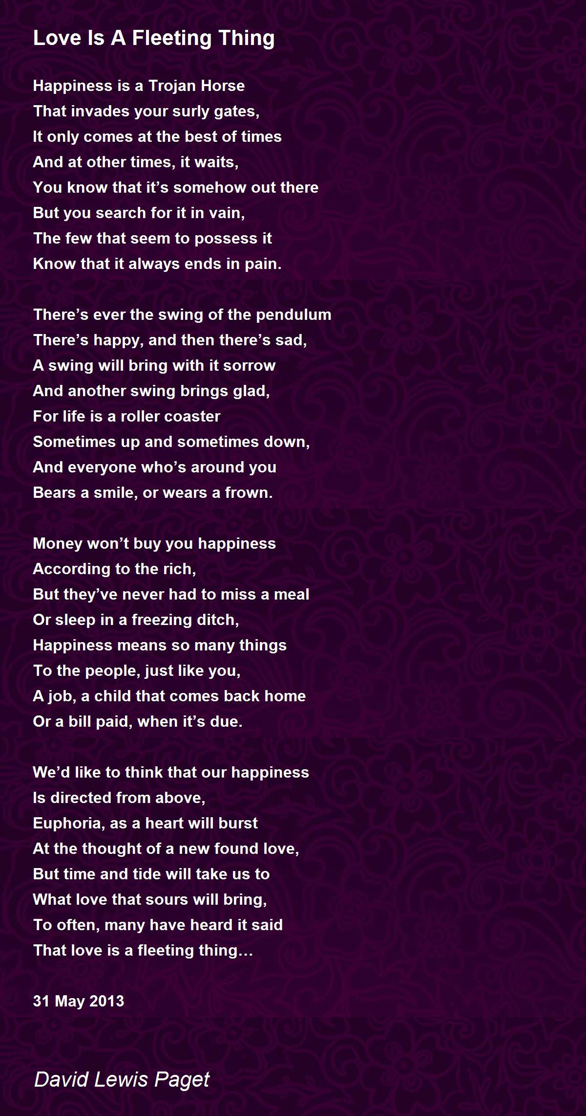 Love Is A Fleeting Thing Love Is A Fleeting Thing Poem by David Lewis Paget