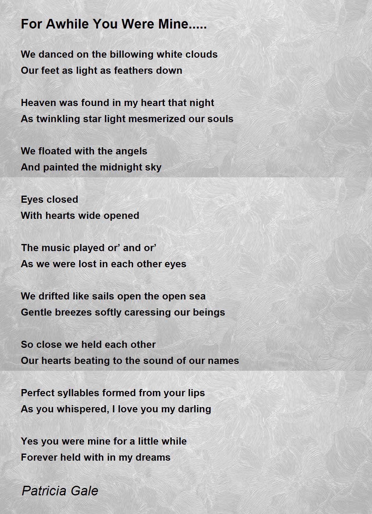 For Awhile You Were Mine..... Poem by Patricia Gale