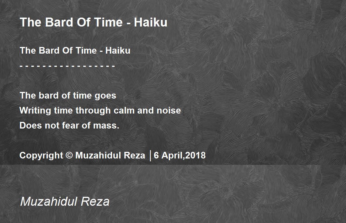 The Bard Of Time Haiku The Bard Of Time Haiku Poem by Muzahidul Reza
