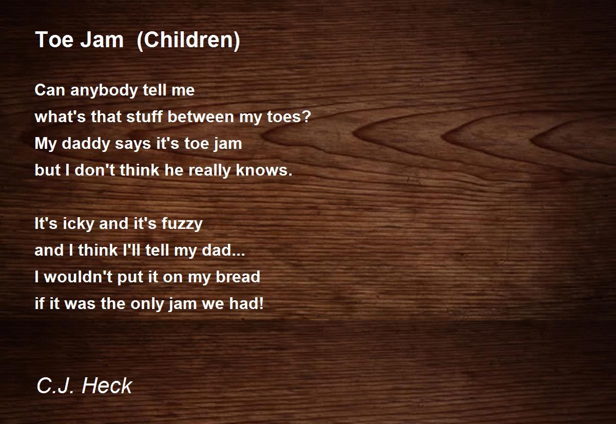 Toe Jam (Children) Poem by C.J. Heck Poem Hunter