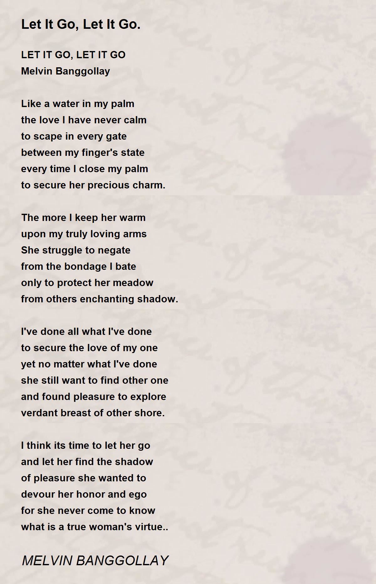 Let It Go, Let It Go. Poem by MELVIN BANGGOLLAY - Poem Hunter